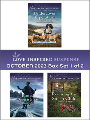 cover image of Love Inspired Suspense October 2023--Box Set 1 of 2/Undercover Operation/Hunted at Christmas/Rescuing the Stolen Child